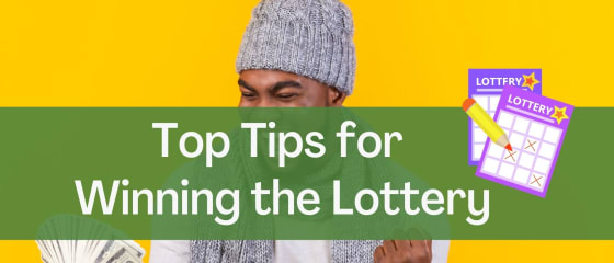 Topptips for å vinne i lotteriet
